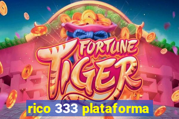 rico 333 plataforma